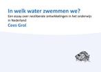 In welk water zwemmen we? 9789493343023 Cees Grol, Verzenden, Zo goed als nieuw, Cees Grol