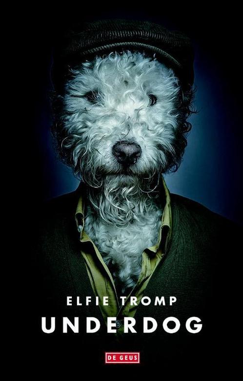 Underdog 9789044534917 Elfie Tromp, Boeken, Romans, Zo goed als nieuw, Verzenden