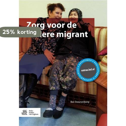 Zorg voor de oudere migrant 9789036817578 Bas Steunenberg, Boeken, Politiek en Maatschappij, Zo goed als nieuw, Verzenden