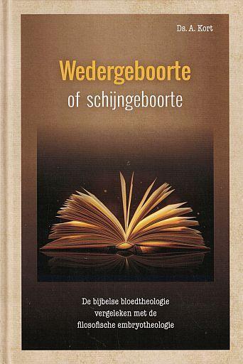 A. Kort, Wedergeboorte of schijngeboorte, Boeken, Godsdienst en Theologie, Christendom | Protestants, Nieuw, Verzenden