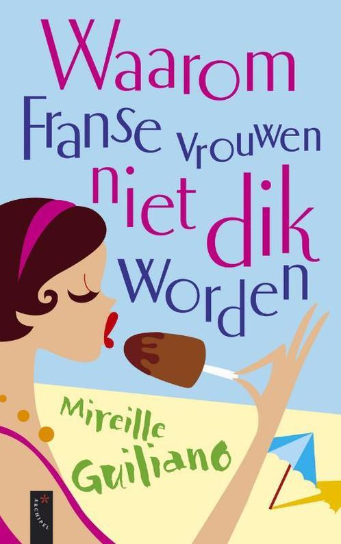 Waarom Franse vrouwen niet dik worden 9789063052416, Boeken, Kookboeken, Gelezen, Verzenden