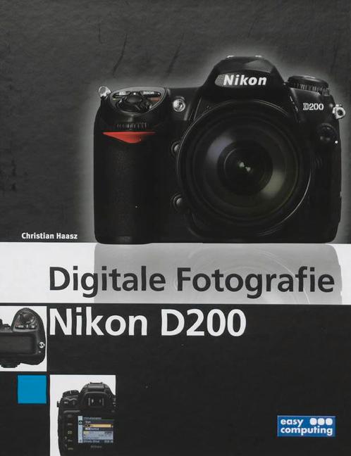 Digitale fotografie Nikon D200 9789045644417 C. Haasz, Boeken, Hobby en Vrije tijd, Zo goed als nieuw, Verzenden