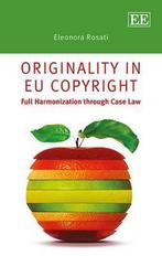 9781782548935 Originality In Eu Copyright, Boeken, Verzenden, Nieuw, Eleonora Rosati