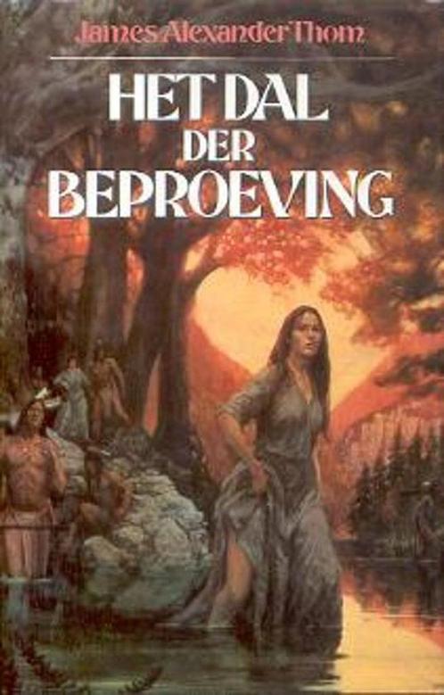 Het dal der beproeving. - James Alexander Thom., Boeken, Overige Boeken, Gelezen, Verzenden