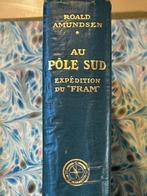 Roald Amundsen - Au Pole Sud. Expedition du Fram - 1913