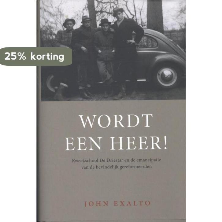 Wordt een heer! 9789088970498 John Exalto, Boeken, Overige Boeken, Gelezen, Verzenden