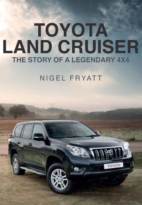 Toyota Land Cruiser The Story of a Legendary 4×4, Boeken, Auto's | Boeken, Algemeen, Nieuw, Verzenden