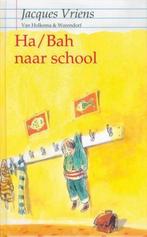 Ha; bah naar school (9789000302307, Jacques Vriens), Boeken, Kinderboeken | Kleuters, Verzenden, Nieuw