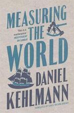 Measuring the World 9781847241146 Daniel Kehlmann, Boeken, Verzenden, Zo goed als nieuw, Daniel Kehlmann