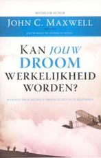 Kan jouw droom werkelijkheid worden? 9789077805046, Boeken, Godsdienst en Theologie, Verzenden, Gelezen, John C. Maxwell