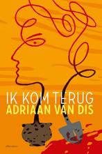 Ik kom terug 9789025444532 Adriaan van Dis, Boeken, Verzenden, Zo goed als nieuw, Adriaan van Dis