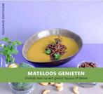 Mateloos Genieten kookboek 9789082700008 Nicole Raijmakers, Nicole Raijmakers, Gelezen, Verzenden