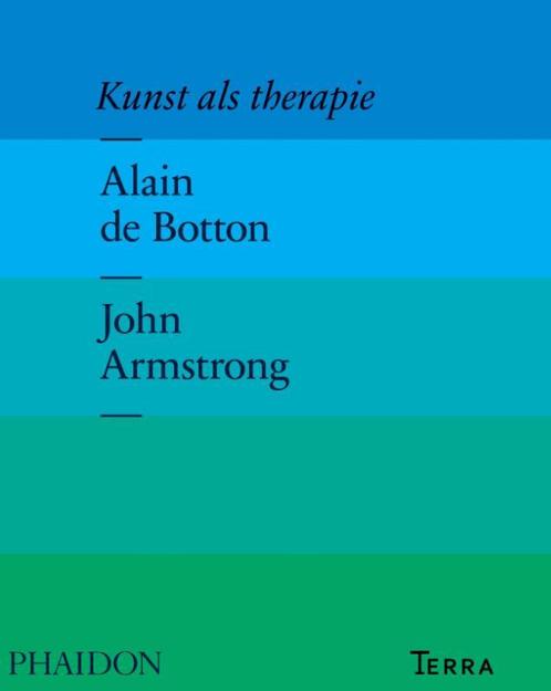 Kunst als therapie 9789089895851 John Armstrong, Boeken, Kunst en Cultuur | Beeldend, Gelezen, Verzenden