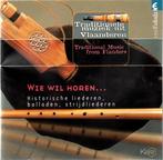cd - Various - Wie Wil Horen...historische Liederen, Ball..., Zo goed als nieuw, Verzenden