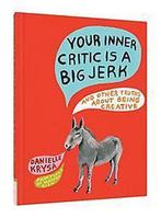 Your Inner Critic Is a Big Jerk 9781452148441 Danielle Krysa, Verzenden, Zo goed als nieuw, Danielle Krysa