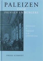 Paleizen voor prinsen en burgers 9789040082412 F. Schmidt, Verzenden, Gelezen, F. Schmidt