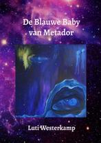 De Blauwe Baby van Metador 9789403642321 Luti Westerkamp, Verzenden, Gelezen, Luti Westerkamp