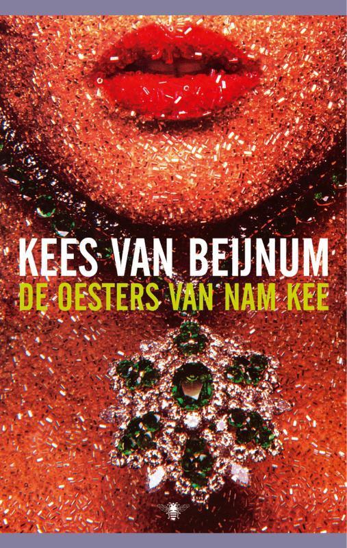 De oesters van Nam Kee 9789023419006 Kees van Beijnum, Boeken, Romans, Gelezen, Verzenden