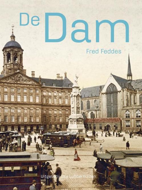 De Dam 9789059375215 Fred Feddes, Boeken, Geschiedenis | Stad en Regio, Gelezen, Verzenden