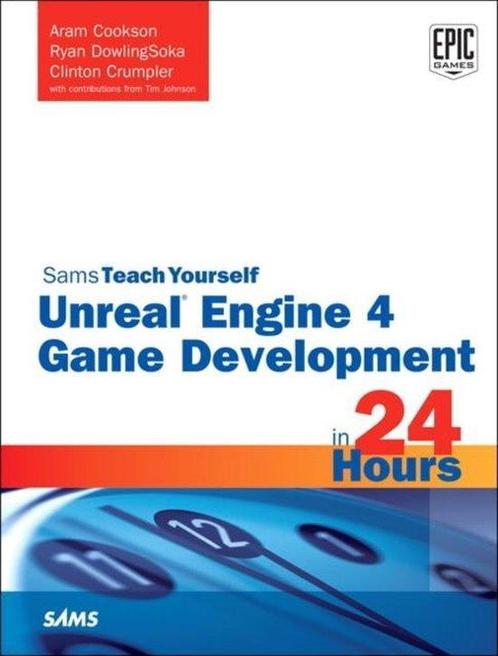 Unreal Engine 4 Game Development in 24 Hours, Sams Teach, Boeken, Taal | Engels, Zo goed als nieuw, Verzenden