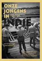 Onze jongens in Indië 9789083025360 Jan van Elzakker, Verzenden, Zo goed als nieuw, Jan van Elzakker