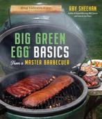 9781645674764 Big Green Egg Basics from a Master Barbecuer, Boeken, Nieuw, Ray Sheehan, Verzenden