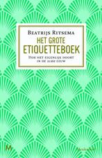 Het Grote Etiquetteboek 9789029090230 Beatrijs Ritsema, Verzenden, Zo goed als nieuw, Beatrijs Ritsema