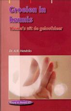 Groeien In Kennis 9789050460620 A.N. Hendriks, Boeken, Gelezen, A.N. Hendriks, Verzenden