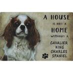 A House Is Not A Home Without A Cavalier King Charles Spanie, Ophalen of Verzenden, Nieuw