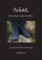 Schat, ik ben ff een rondje wandelen. 9789090305905, Verzenden, Gelezen