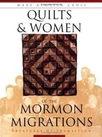 Quilts and Women of the Mormon Migrations 9781558534094, Boeken, Verzenden, Zo goed als nieuw, Mary Bywater Cross