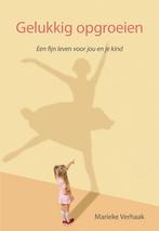 Gelukkig opgroeien 9789463653893 Marieke Verhaak, Boeken, Verzenden, Gelezen, Marieke Verhaak