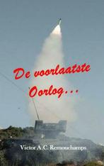 De voorlaatste oorlog 9789402152999 Victor.A.C. Remouchamps, Verzenden, Zo goed als nieuw, Victor.A.C. Remouchamps