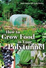 9781399420952 How to Grow Food in Your Polytunnel, Verzenden, Nieuw, Mark Gatter