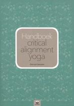 Handboek critical alignment yoga 9789401302586, Verzenden, Zo goed als nieuw