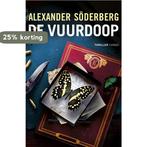 De vuurdoop 9789023486367 Alexander Soderberg, Verzenden, Zo goed als nieuw, Alexander Soderberg