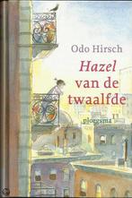 Hazel Van De Twaalfde 9789021616537 Odo Hirsch, Gelezen, Odo Hirsch, Verzenden