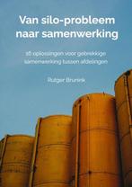 9789403738598 Van silo-probleem naar samenwerking, Boeken, Verzenden, Nieuw, Rutger Brunink