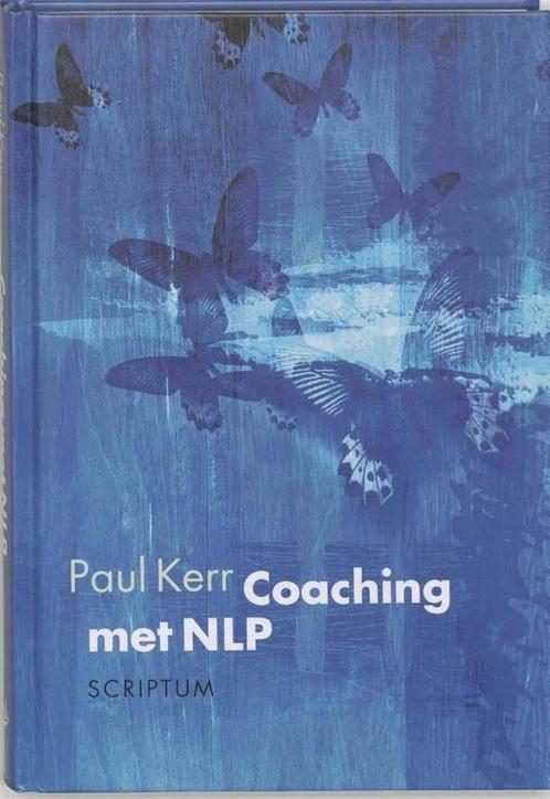 Coachen met NLP - Paul Kerr - 9789055943975 - Hardcover, Boeken, Studieboeken en Cursussen, Verzenden