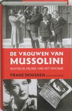 De vrouwen van Mussolini 9789035127708 F. Denissen, Boeken, Verzenden, Zo goed als nieuw, F. Denissen