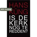 Is de kerk nog te redden? 9789025961664 Hans Kung, Boeken, Verzenden, Gelezen, Hans Kung