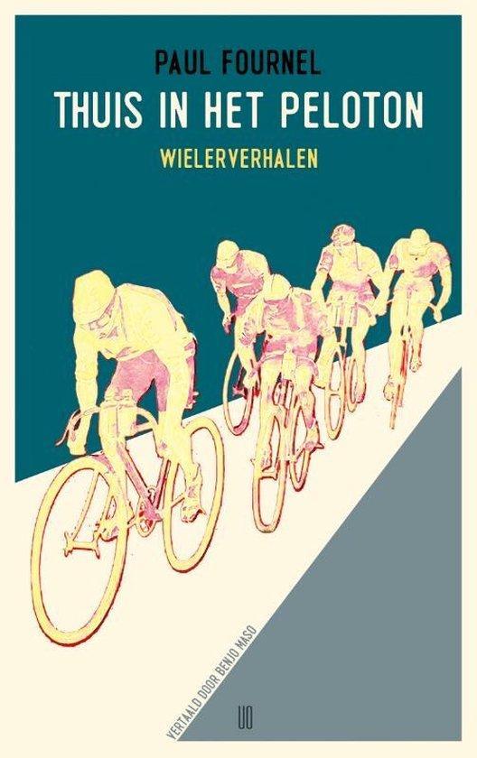 Thuis in het peloton 9789493290396 Paul Fournel, Boeken, Hobby en Vrije tijd, Zo goed als nieuw, Verzenden