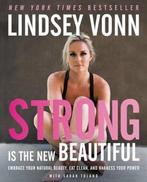 9780062400581 Strong Is the New Beautiful | Tweedehands, Verzenden, Zo goed als nieuw, Lindsey Vonn