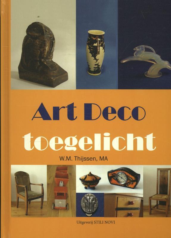 Art deco toegelicht 9789078094463 W.M. Thijssen, Boeken, Kunst en Cultuur | Fotografie en Design, Zo goed als nieuw, Verzenden