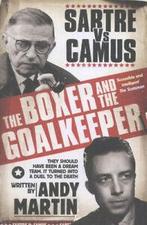 The boxer and the goalkeeper: Sartre vs Camus by Andy Martin, Gelezen, Andy Martin, Verzenden