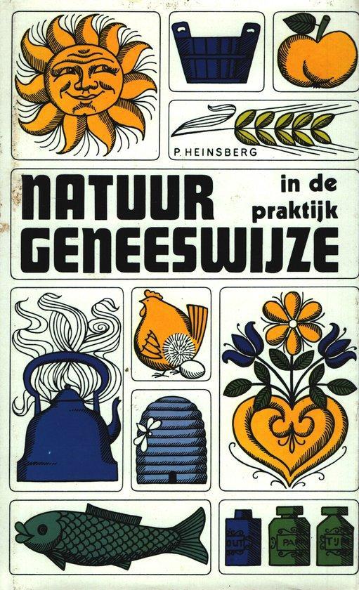 NATUURGENEESWIJZE IN DE PRAKTIJK 9789060846315 Heinsberg, Boeken, Gezondheid, Dieet en Voeding, Gelezen, Verzenden