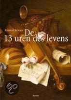 13 Uren Des Levens 9789022986974 R. Mann, Boeken, Gelezen, R. Mann, Verzenden