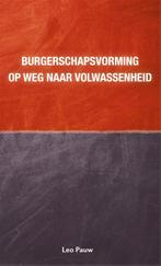 Burgerschapsvorming op weg naar volwassenheid 9789088508783, Boeken, Verzenden, Gelezen, Leo Pauw