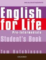 ENGLISH FOR LIFE PRE-INTERMEDIATE STUDENT BOOK 9780194307277, Verzenden, Gelezen, Tom Hutchinson
