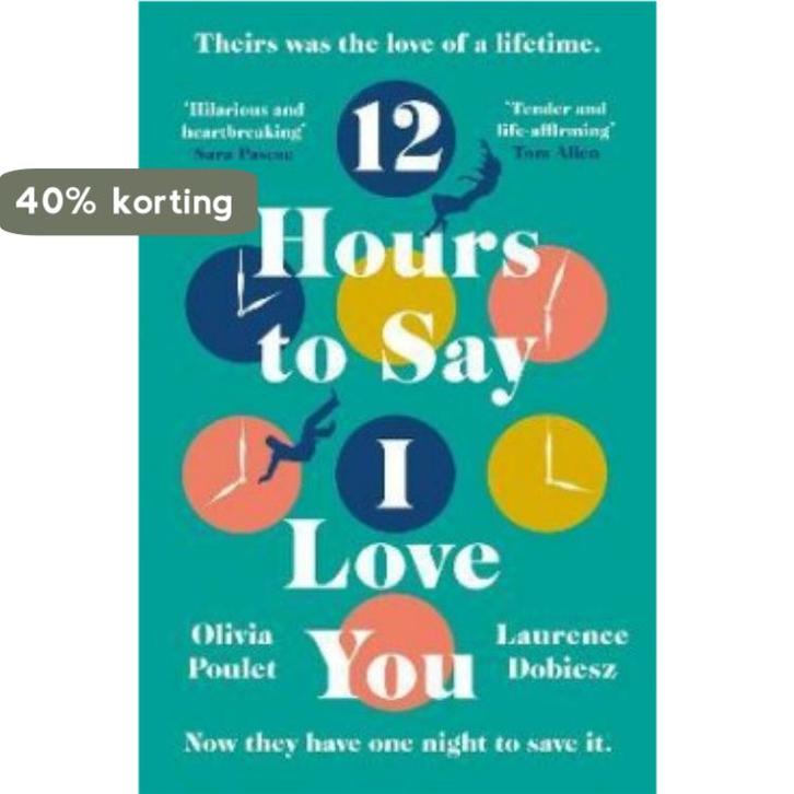 12 Hours To Say I Love You 9781472271167 Olivia Poulet, Boeken, Taal | Engels, Gelezen, Verzenden